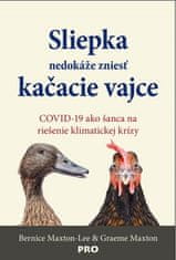 Maxton-Lee Bernice: Sliepka nedokáže zniesť kačacie vajce - COVID-19 ako šanca na riešenie klimatickej krízy