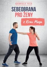 Gabriele Feld: Sebeobrana pro ženy s Krav Maga