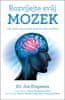 Joe Dispenza: Rozvíjejte svůj mozek - Jak věda napomáhá změnit vaše myšlení