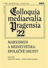 Martin Nodl: Colloquia mediaevelia Pragensia 22 - Marxismus a medievistika: Společné osudy?