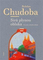 Bohdan Chudoba: Sirá plynou oblaka - Kronika několika týdnů