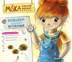 Cholewinská-Szkoliková Aniela: Miška a jej malí pacienti: Príručka mladého veterinára