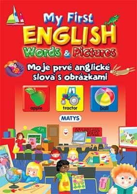 My first English Words & Pictures Moje prvé anglické slová s obrázkami