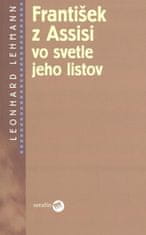 Leonhard Lehmann: František z Assisi vo svetle jeho listov