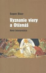 Eugen Biser: Vyznanie viery a Otčenáš - Nová interpretácia