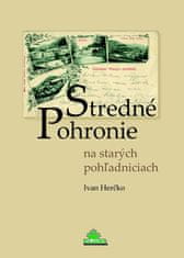 Ivan Herčko: Stredné Pohronie na starých pohľadniciach