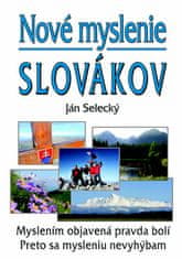 Ján Selecký: Nové myslenie Slovákov - Myslením objavená pravda bolí Preto sa mysleniu nevyhýbam