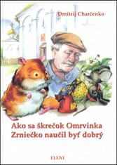 Dmitrij Charčenko: Ako sa škrečok Omrvinka Zrniečko naučil byť dobrý