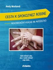 Andy Marková: Cesta k šťastnej rodine - Nekonvenčný pohľad na materstvo