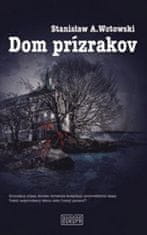 Stanisław A. Wotowski: Dom prízrakov