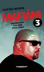 Gustáv Murín: Mafiáni 3 Borženský, Kolárik, Okoličány