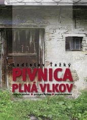 Ladislav Ťažký: Pivnica plná vlkov - cintorín jeleňov, putá pre Peruna, poprava stromu