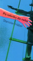 Stanislav Háber: Po rebríku do neba