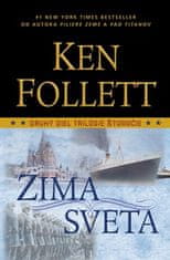 Ken Follett: Zima sveta - Druhý diel trilógie Storočie