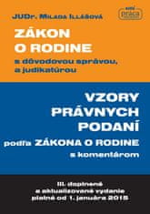 Milada Illášová: Zákon o rodine s dôvodovou správou, a judikatúrou - Vzory právnych podání podľa Zákona o rodine s komentárom