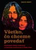 David Sheff: Všetko, čo chceme povedať - Posledný veľký rozhovor s Johnom Lennonom a Yoko Ono