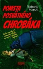 Richard Marsh: Pomsta posvätného chrobáka - Podarí sa prelomiť starodávnu kliatbu a premôcť mýtického netvora?