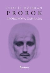 Chalíl Džibrán: Prorok. Prorokova záhrada