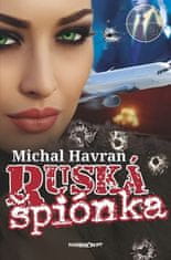 Michal Havran st.: Ruská špiónka