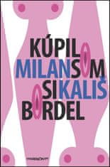 Milan Kališ: Kúpil som si bordel