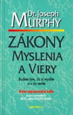 Joseph Murphy: Zákony myslenia a viery - Budete tým, čo si myslíte a v čo veríte