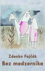 Zdenko Fajčák: Bez medzerníka