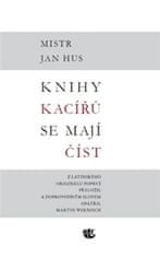 Jan Hus: Knihy kacířů se mají číst - Mistr Jan Hus