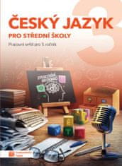 Český jazyk 3 - pracovní sešit pro SŠ