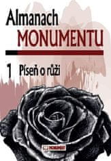 autorů kolektiv: Almanach Monumentu 1 - Píseň o růži