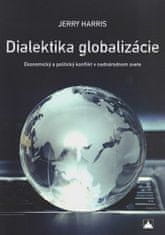 Jerry Harris: Dialektika globalizácie - Ekonomický a politický konflikt v nadnárodnom svete