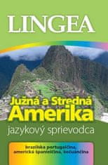 Južná a Stredná Amerika Jazykový sprievodca - brazílska portugalčina, americká španielčina, kečuánčina