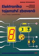 Adrian Schommers: Elektronika tajemství zbavená Kniha 4 - Pokusy s optoelektronikou