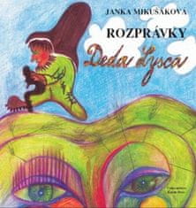 Janka Mikušáková: Rozprávky Deda Lysca