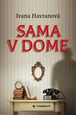 Ivana Havranová: Sama v dome