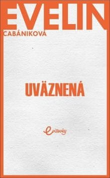 Evelin Cabániková: Uväznená