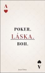 Jozef Otto: Poker. Láska. Boh.