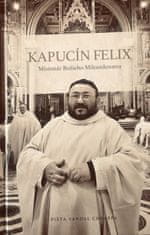 Pišta Vandal Chrappa: Kapucín Felix - Misionár božieho milosrdenstva