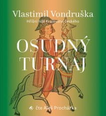 Vlastimil Vondruška: Osudný turnaj - Hříšní lidé Království českého - CDmp3 (Čte Aleš Procházka)