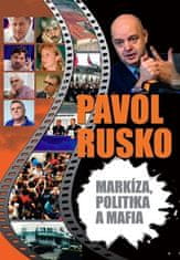 Pavol Rusko: Markíza, politika a mafia
