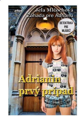 Jela Mlčochová: Adrianin prvý prípad - Detektívka pre mládež