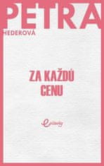 Petra Hederová: Za každú cenu