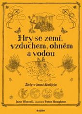 Jane Woroll: Hry so zemou, vzduchom, ohňom a vodou