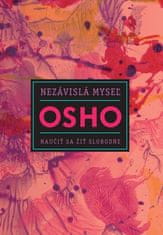 Osho: Nezávislá myseľ - Naučiť sa žiť slobodne