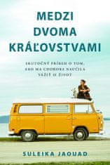 Suleika Jaouad: Medzi dvoma kráľovstvami - Skutočný príbeh o tom, ako ma choroba naučila vážiť si život