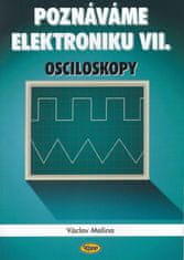 Václav Malina: Poznáváme elektroniku VII. - Osciloskopy