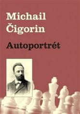 Michail Čigorin: Autoportrét