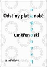 Jitka Paitlová: Odstíny platónské uměřenosti