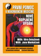 Věra Dolejšová: První pomoc v nekonvenční medicíně - Jak si pomoci sám v naléhavých případech