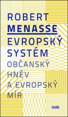 Robert Menasse: Evropský systém - Občanský hněv a evropský mír