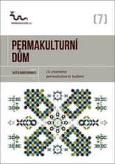 kol.: Permakulturní dům - Co znamená permakulturní bydlení?